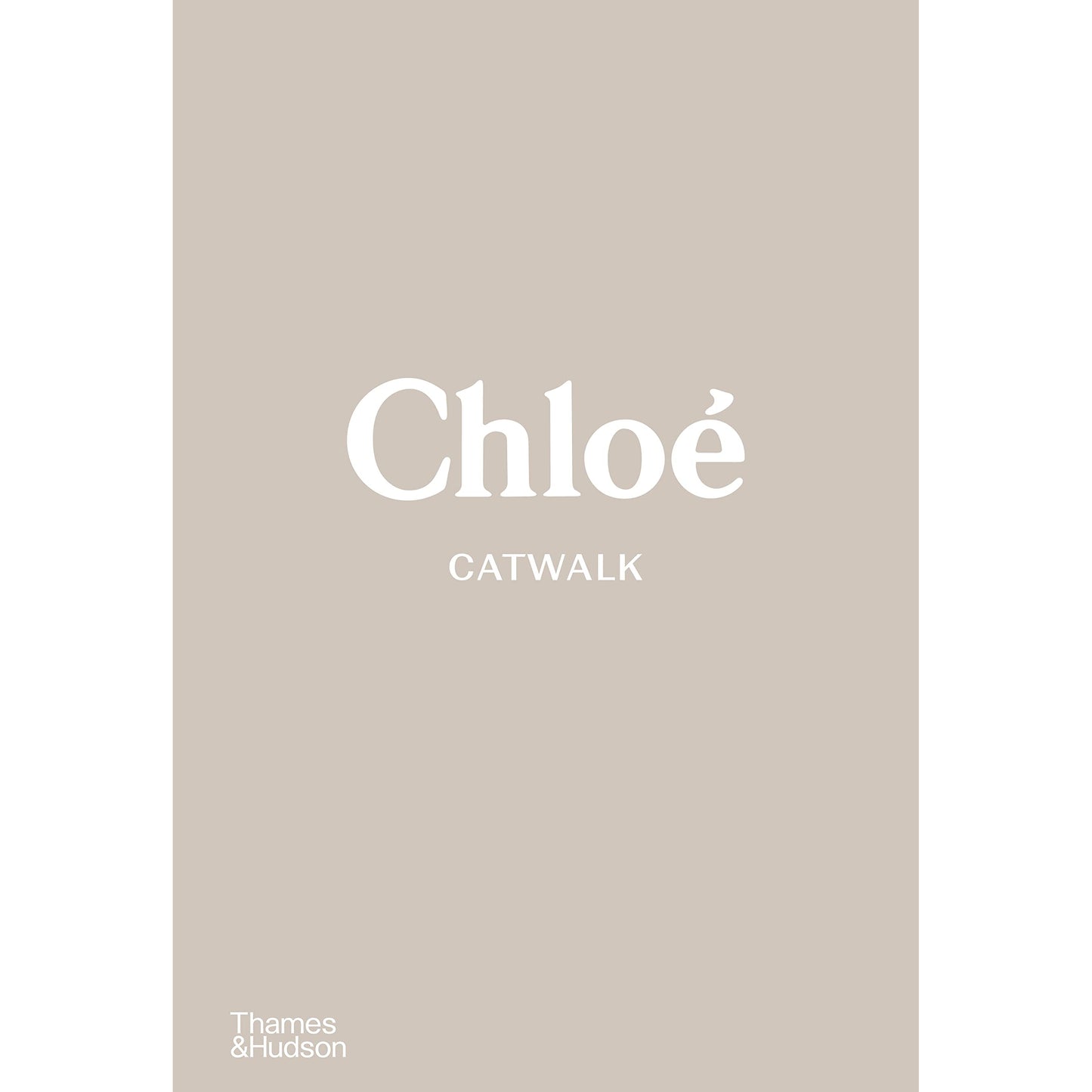 Chloé Catwalk: The Complete Collections, Stoppard, Lou